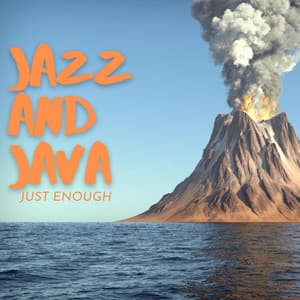 Just Enough - Jazz And Java