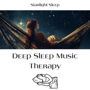 Deep Sleep Music Therapy - Starlight Sleep