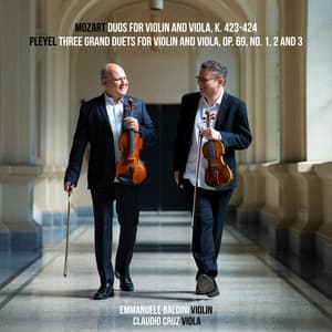 Mozart: Duos for Violin and Viola, K. 423 - 424 / Pleyel: Three Grand Duets for Violin and Viola, Op. 69, No. 1, 2 and 3 - Emmanuele Baldini