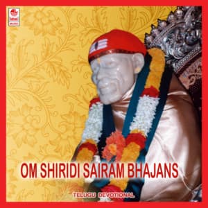 Om Shiridi Sai Ram Bhajans - Parupalli Ranganath