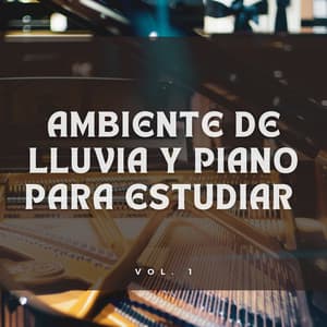 Ambiente De Lluvia Y Piano Para Estudiar Vol. 1 - Estudiar música de piano