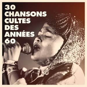 30 chansons cultes des années 60 - L'Essentiel De La Chanson Française