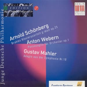 Brahms: Piano Quartet No. 1 - Webern: Passacaglia for Orchestra - Mahler: Adagio from Symphony No. 10 - Johannes Brahms