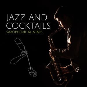 Jazz and Cocktails - Saxophone Allstars