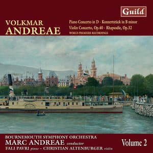 Andreae: Piano Concerto in D, Violin Concerto in F Minor, Rhapsodie for Violin and Orchestra - Volkmar Andreae