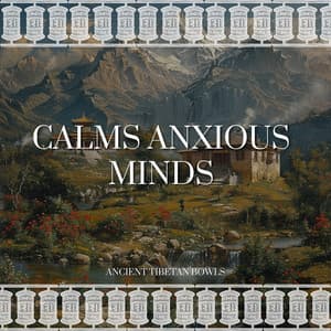 Calms Anxious Minds - Ancient Tibetan Bowls