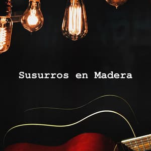 Susurros en Madera - Guitarra Clásica Española