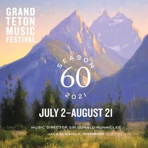 60th Season: Welcome Home - Grand Teton Music Festival Orchestra