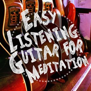 Easy Listening Guitar for Meditation - Easy Listening Guitar