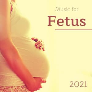 Music for Fetus 2021 - Prenatal Music to Connect and Bond with Babies - Pregnancy Soothing Songs Masters