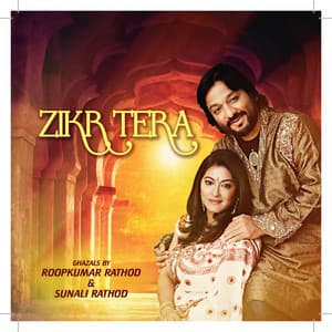 Zikr Tera - Roop Kumar Rathod