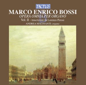 Bossi: Opera omnia per Organo, Vol. 2 - Marco Enrico Bossi
