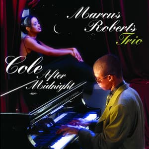 Cole After Midnight - Marcus Roberts Trio