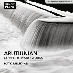 Arutiunian: Complete Piano Works - Alexander Arutiunian