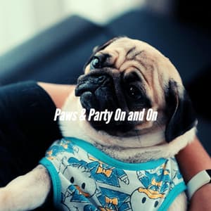 Paws & Party On and On - Dog Sleeping Soundtracks Deluxe