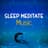Sleep Meditation Music