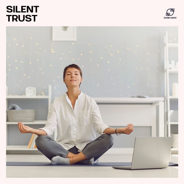 Silent Trust: Relaxing Music and Soundhealing - Meditation & Stress Relief Therapy