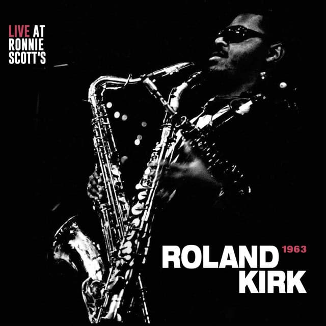 Live at Ronnie Scott's 1963 - Rahsaan Roland Kirk