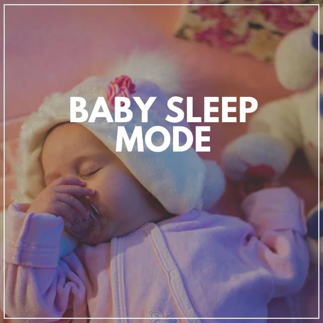 Baby Sleep Mode - Bright Baby Lullabies