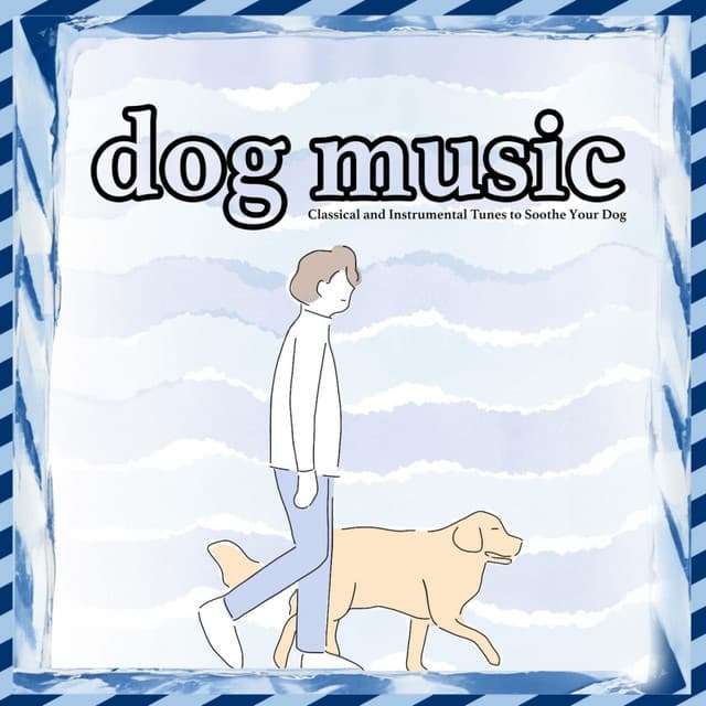 Dog Music - Classical and Instrumental Tunes to Soothe Your Dog - Dog Music Dreams