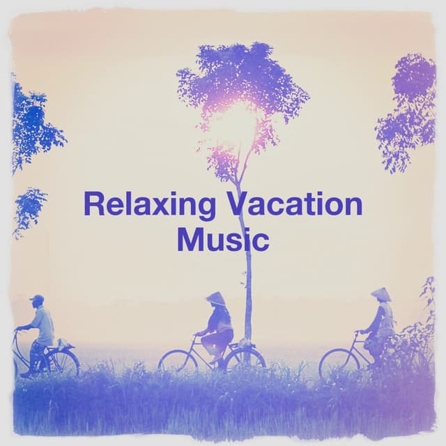 Relaxing Vacation Music - Chinese Relaxation and Meditation