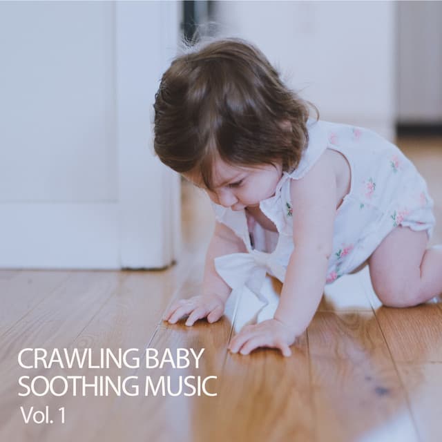 Crawling Baby Soothing Music Vol. 1 - Baby Music Bliss