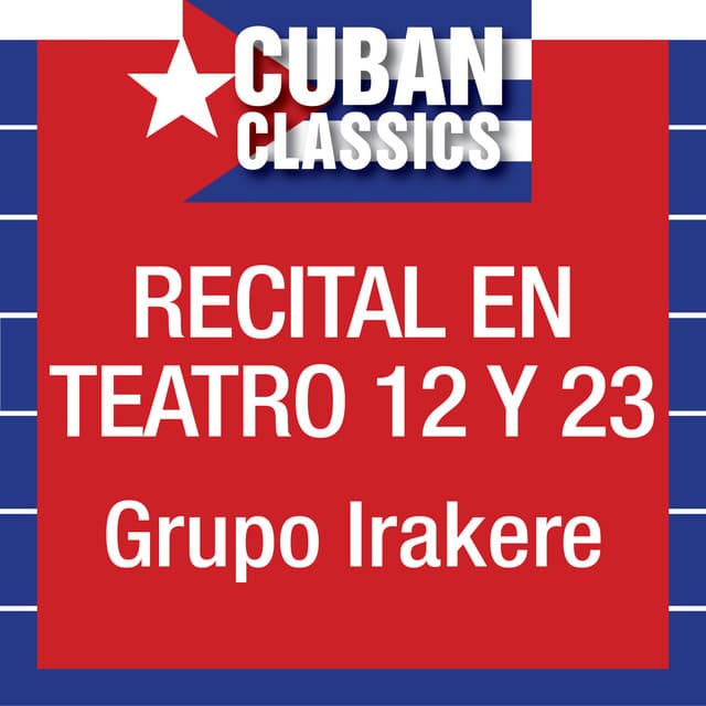 Recital en Teatro 12 y 23 - Irakere