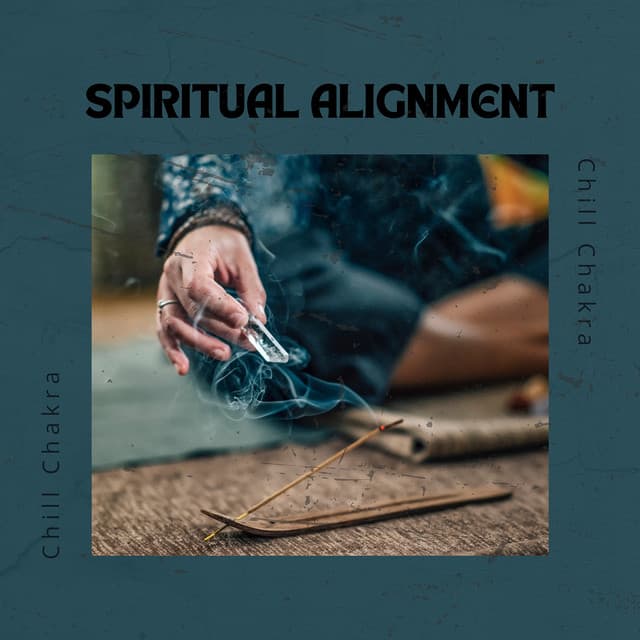 Spiritual Alignment - Chill Chakra
