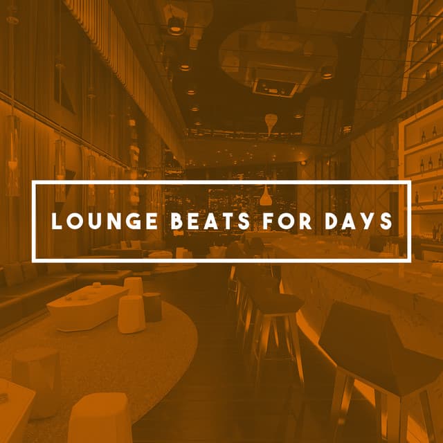 Lounge Beats For Days - Dance Hits 2014