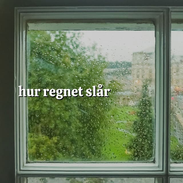 Hur Regnet Slår - Regnskur