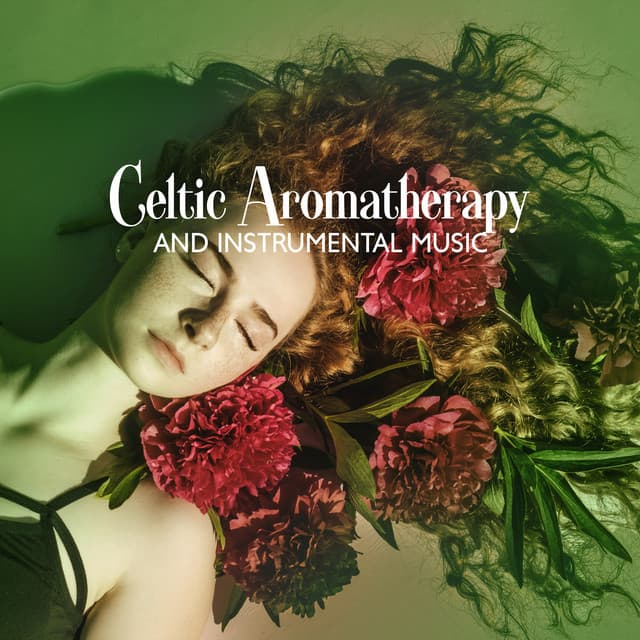 Celtic Aromatherapy and Instrumental Music for Relax Body and Soul: Celtic Spa Music - Cristal Relaxing Spa Universe