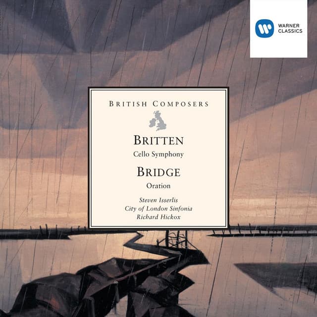 Britten: Cello Symphony . Bridge: Oration - Steven Isserlis/City of London Sinfonia/Richard Hickox