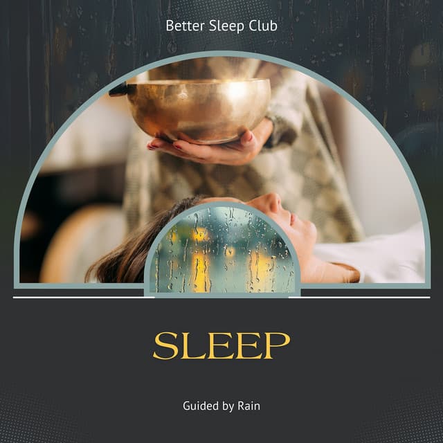 Sleep, Guided by Rain and Tibetan Gongs - Better Sleep Club