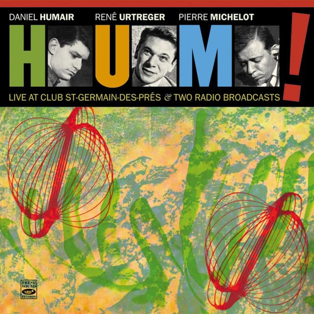 H.U.M.! Live at Club Saint-Germain-des-Prés & Two Radio Broadcasts - René Urtreger