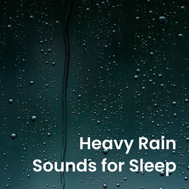 Heavy Rain Sounds for Sleep - Sounds of Nature White Noise for Baby Sleep
