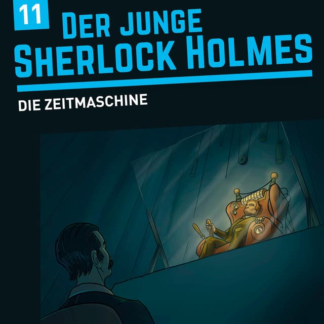 Folge 11: Die Zeitmaschine - Der junge Sherlock Holmes