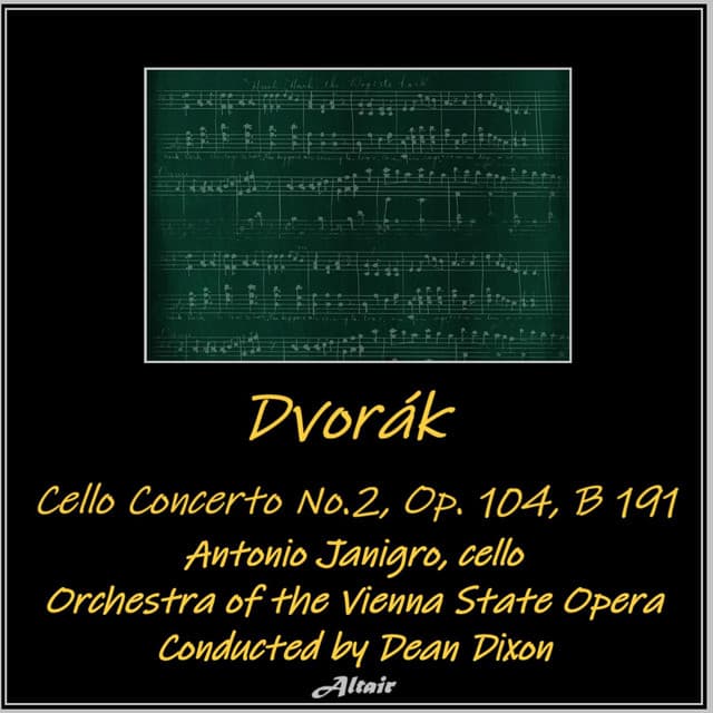 Dvořák: Cello Concerto No.2, OP. 104, B 191 - Antonín Dvořák