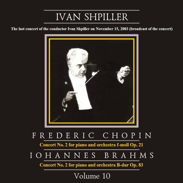 Ivan Shpiller is Conducting, Vol. 10: Chopin, Brahms - Nikolai Lugansky