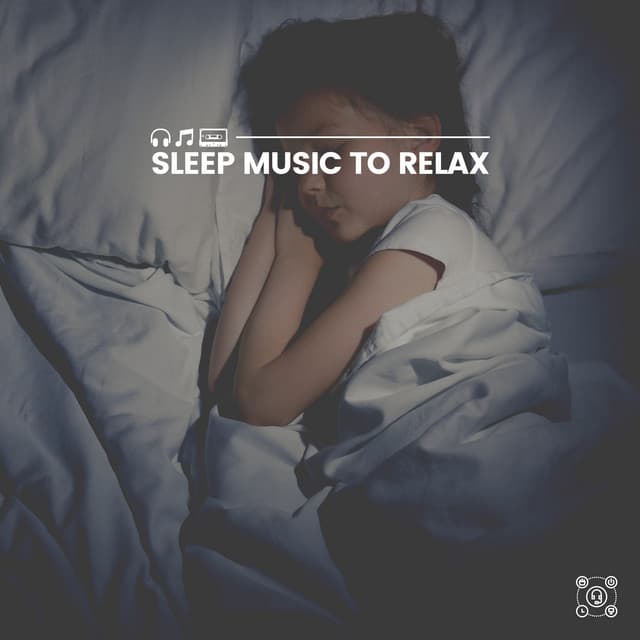 Sleep Music to Relax - Deep Sleep Relaxation