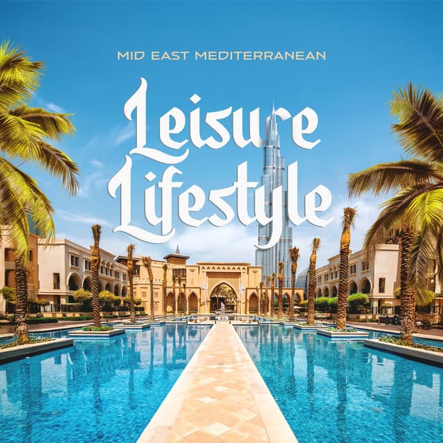 Mid East Mediterranean - Leisure Lifestyle - iSeeMusic