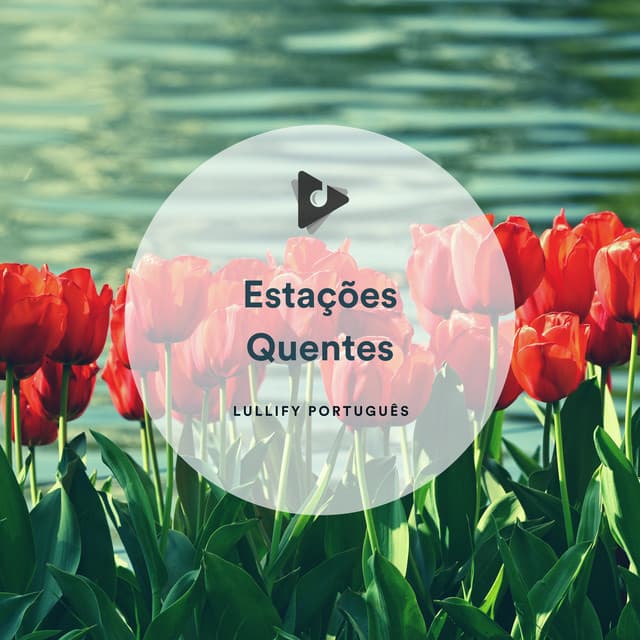 Estações Quentes - Lullify Português