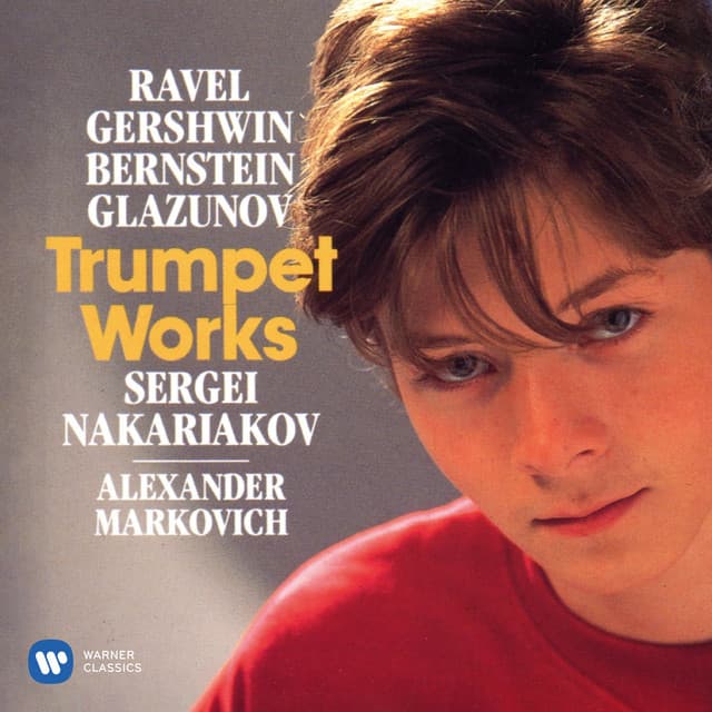 Ravel, Gershwin, Bernstein & Glazunov: Trumpet Works - Sergei Nakariakov