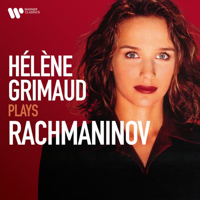 Hélène Grimaud Plays Rachmaninov - Sergei Rachmaninoff