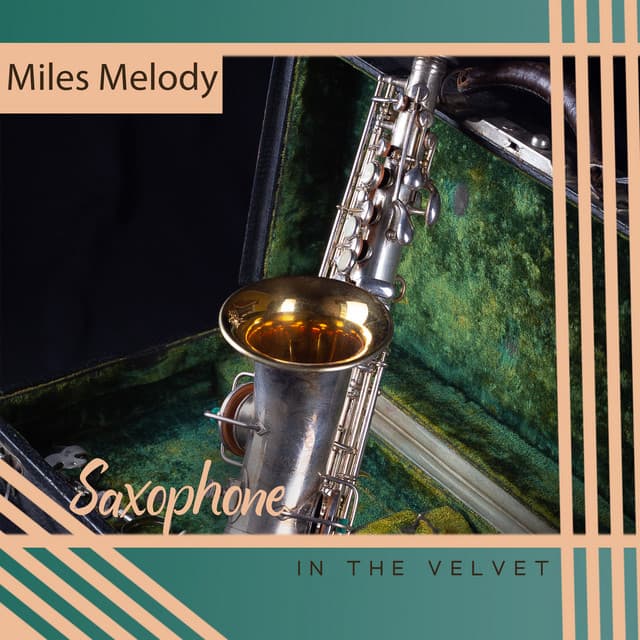 Saxophone in the Velvet - Miles Melody
