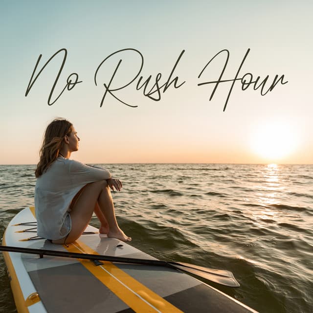 No Rush Hour: Slow Down, Relax and Unwind with Ambient Music - Total Relax Zone