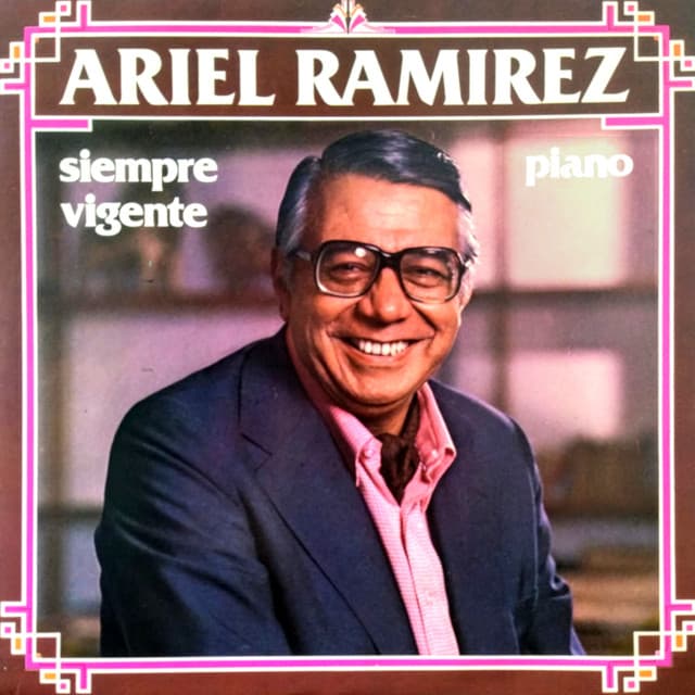 Siempre Vigente - Ariel Ramírez
