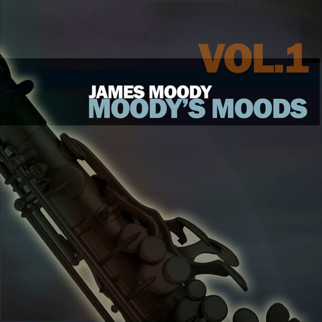 Moody's Moods, Vol. 1 - James Moody