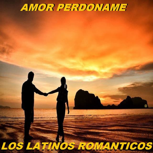 Amor Perdoname - Los Latinos Románticos