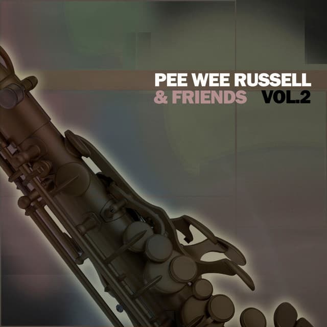 Pee Wee Russell & Friends, Vol. 2 - Pee Wee Russell