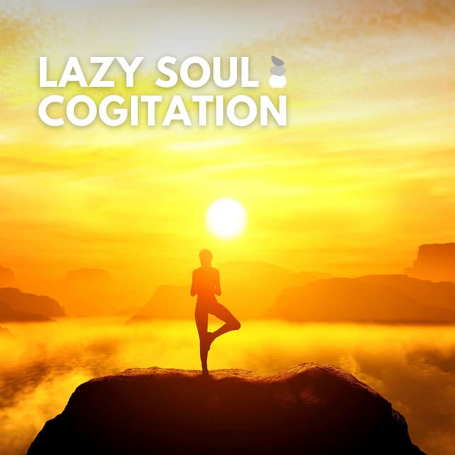 Lazy Soul Cogitation - Transcendental Meditation